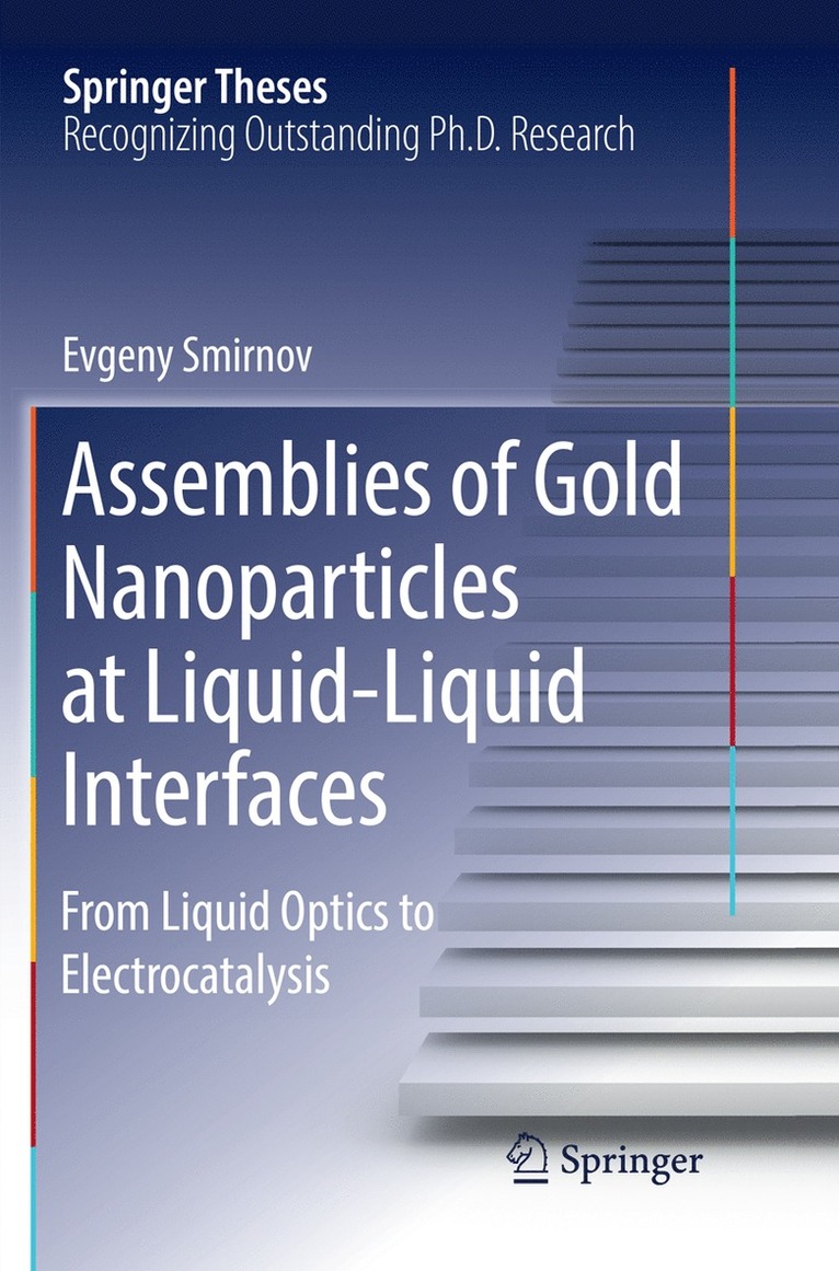 Evgeny Smirnov - Assemblies of Gold Nanoparticles at Liquid-Liquid Interfaces, Häftad