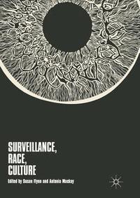 bokomslag Surveillance, Race, Culture