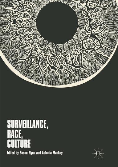 Susan Flynn, Antonia Mackay - Surveillance, Race, Culture, Häftad