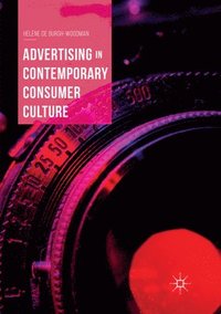 bokomslag Advertising in Contemporary Consumer Culture