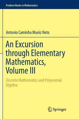 An Excursion through Elementary Mathematics, Volume III 1