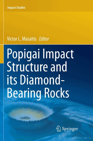 Victor L. Masaitis - Popigai Impact Structure and its Diamond-Bearing Rocks, Häftad