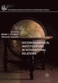 bokomslag Historiographical Investigations in International Relations