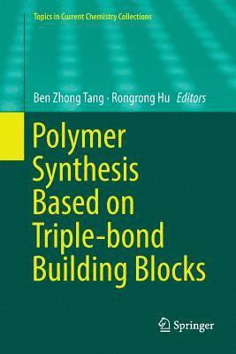 Polymer Synthesis Based on Triple-bond Building Blocks 1