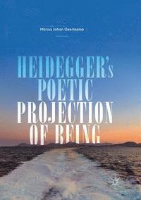 bokomslag Heidegger's Poetic Projection of Being