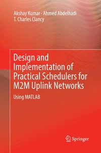 bokomslag Design and Implementation of Practical Schedulers for M2M Uplink Networks