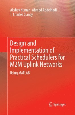 Design and Implementation of Practical Schedulers for M2M Uplink Networks 1