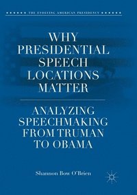 bokomslag Why Presidential Speech Locations Matter