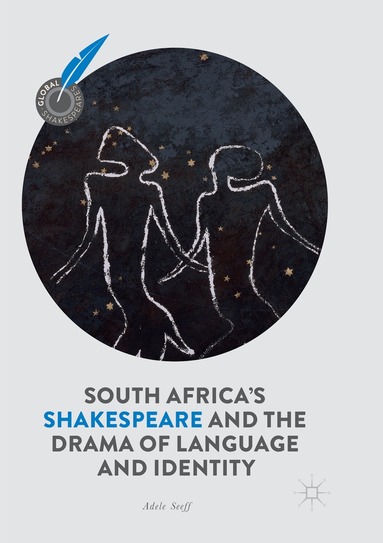 Adele Seeff - South Africa's Shakespeare and the Drama of Language and Identity, Häftad