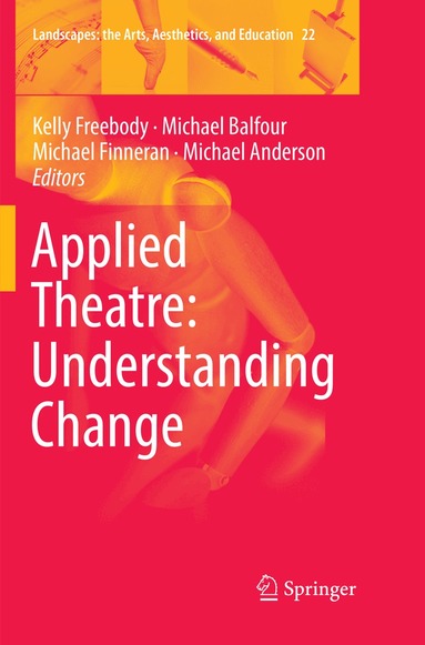 Kelly Freebody, Michael Balfour, Michael Finneran, Michael Anderson - Applied Theatre: Understanding Change, Häftad