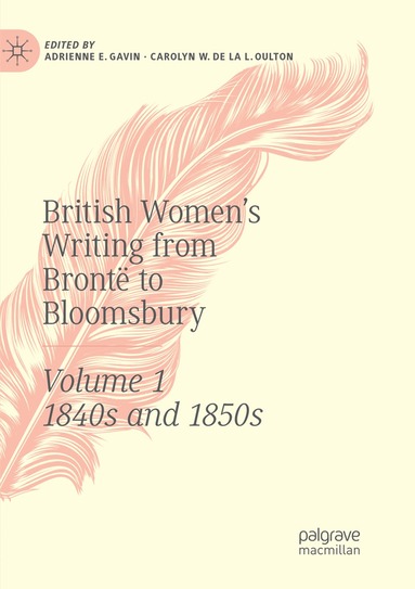 Adrienne E. Gavin, Carolyn W. de la L. Oulton - British Women's Writing from Brontë to Bloomsbury, Volume 1, Häftad