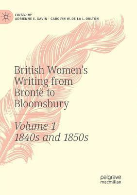 British Women's Writing from Bront to Bloomsbury, Volume 1 1