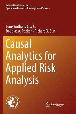 Louis Anthony Cox Jr., Douglas A. Popken, Richard X. Sun, Louis Anthony Cox Jr - Causal Analytics for Applied Risk Analysis, Häftad