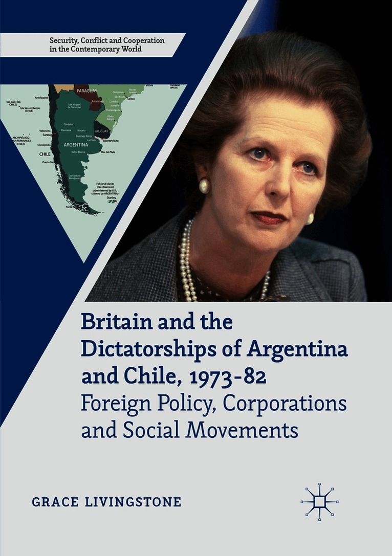 Grace Livingstone - Britain and the Dictatorships of Argentina and Chile, 1973–82, Häftad