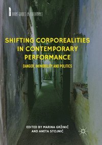 bokomslag Shifting Corporealities in Contemporary Performance