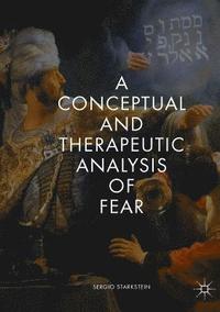 bokomslag A Conceptual and Therapeutic Analysis of Fear