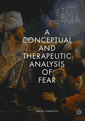 Sergio Starkstein - Conceptual and Therapeutic Analysis of Fear, Häftad