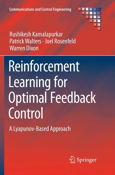 Rushikesh Kamalapurkar, Patrick Walters, Joel Rosenfeld, Warren Dixon - Reinforcement Learning for Optimal Feedback Control, Häftad