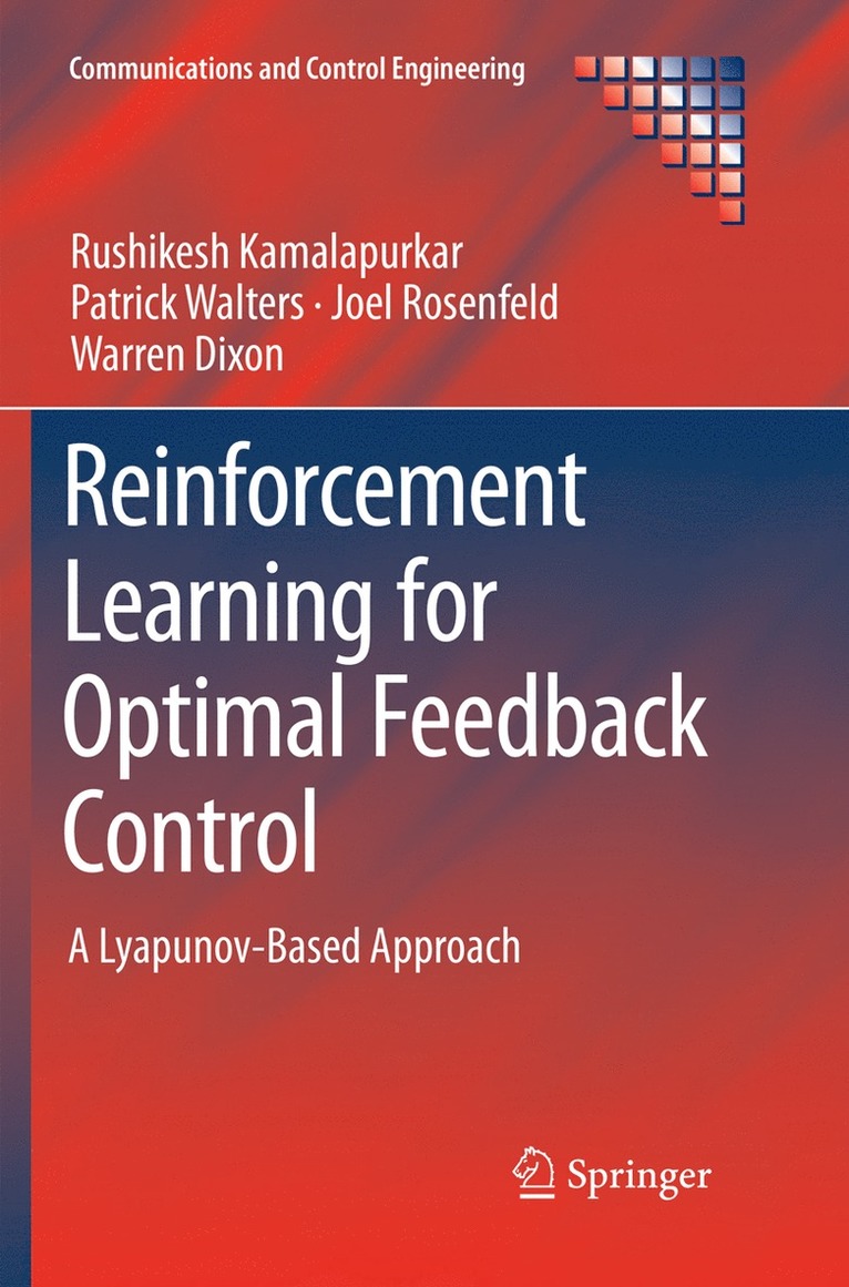 Rushikesh Kamalapurkar, Patrick Walters, Joel Rosenfeld, Warren Dixon - Reinforcement Learning for Optimal Feedback Control, Häftad