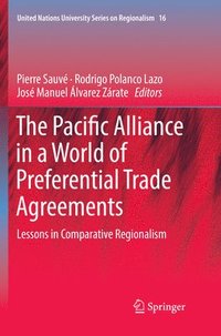 bokomslag The Pacific Alliance in a World of Preferential Trade Agreements