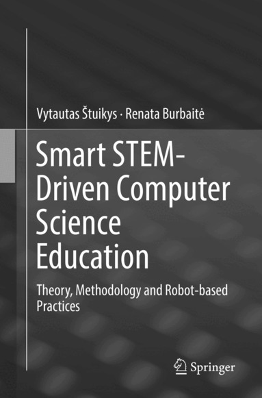 Vytautas Štuikys, Renata Burbaitė - Smart STEM-Driven Computer Science Education, Häftad