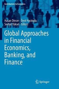bokomslag Global Approaches in Financial Economics, Banking, and Finance