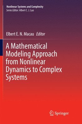 Elbert E. N. Macau - Mathematical Modeling Approach from Nonlinear Dynamics to Complex Systems, Häftad