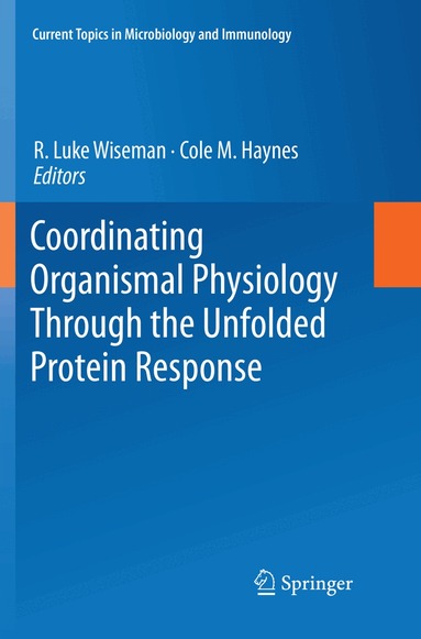 R. Luke Wiseman, Cole M. Haynes - Coordinating Organismal Physiology Through the Unfolded Protein Response, Häftad