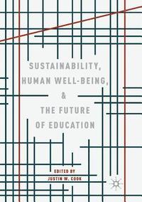 bokomslag Sustainability, Human Well-Being, and the Future of Education