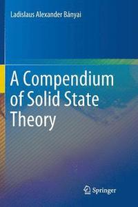 bokomslag A Compendium of Solid State Theory