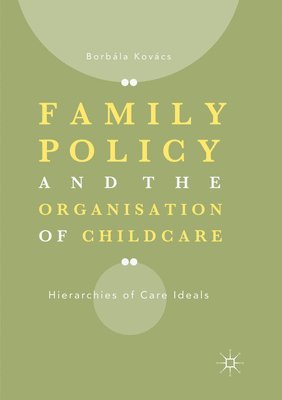 bokomslag Family Policy and the Organisation of Childcare