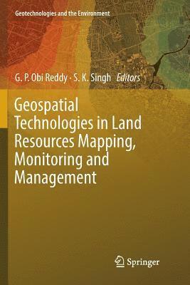 G. P. Obi Reddy, S. K. Singh - Geospatial Technologies in Land Resources Mapping, Monitoring and Management, Häftad