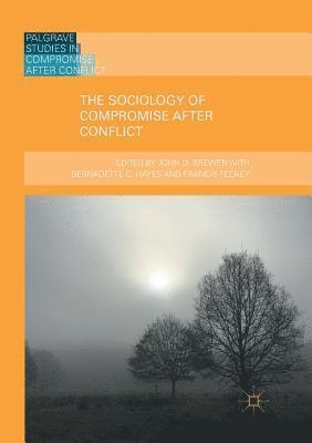 John D. Brewer - Sociology of Compromise after Conflict, Häftad