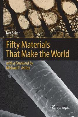 Ian Baker - Fifty Materials That Make the World, Häftad