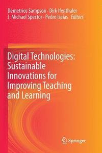 bokomslag Digital Technologies: Sustainable Innovations for Improving Teaching and Learning