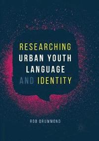 bokomslag Researching Urban Youth Language and Identity