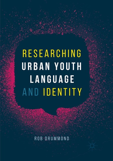 Rob Drummond - Researching Urban Youth Language and Identity, Häftad