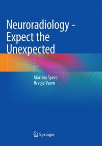 bokomslag Neuroradiology - Expect the Unexpected