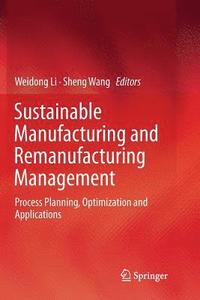 bokomslag Sustainable Manufacturing and Remanufacturing Management