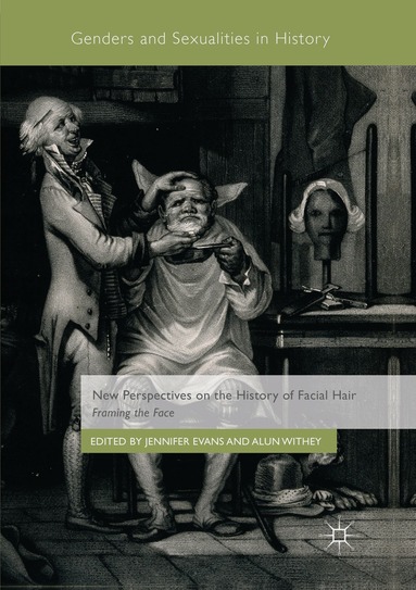 Jennifer Evans, Alun Withey - New Perspectives on the History of Facial Hair, Häftad