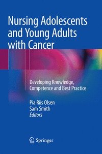 bokomslag Nursing Adolescents and Young Adults with Cancer