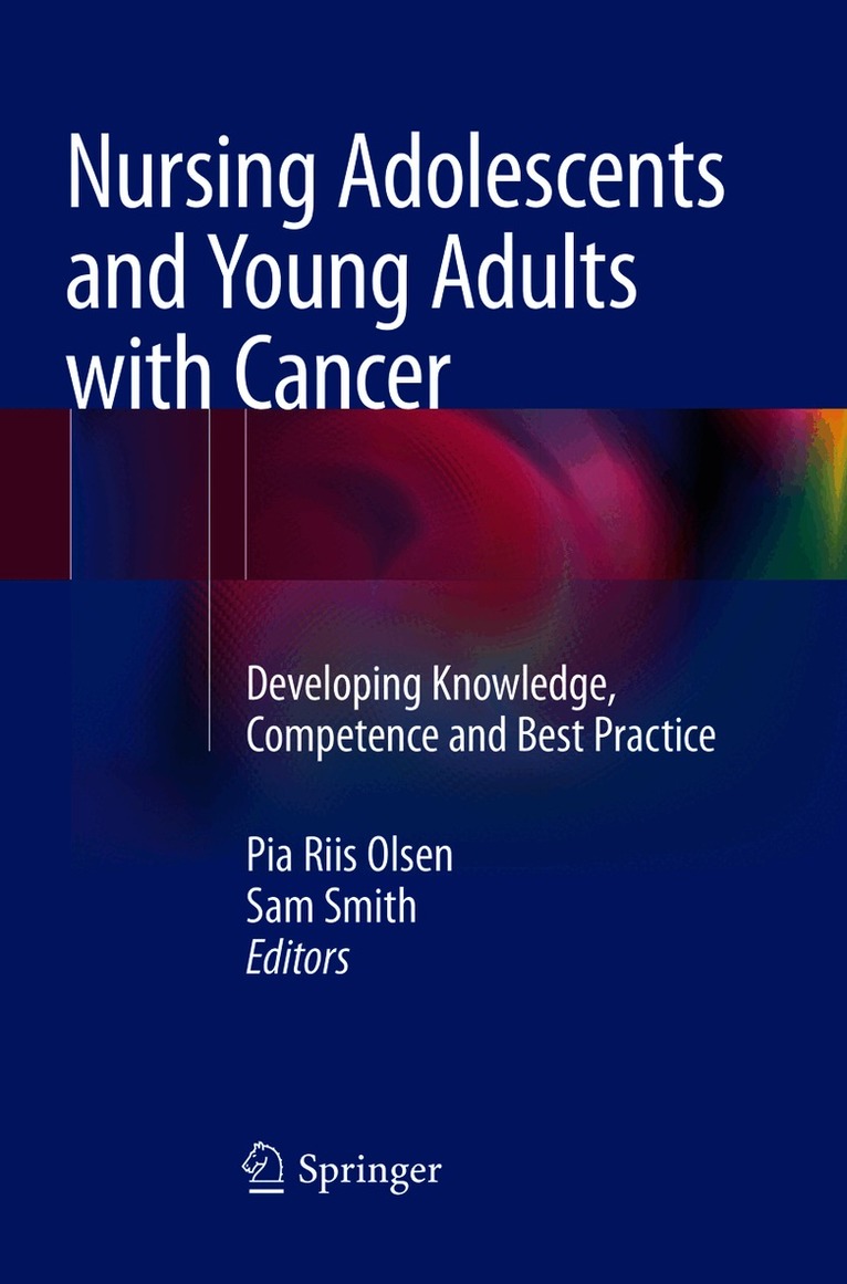 Pia Riis Olsen, Sam Smith - Nursing Adolescents and Young Adults with Cancer, Häftad
