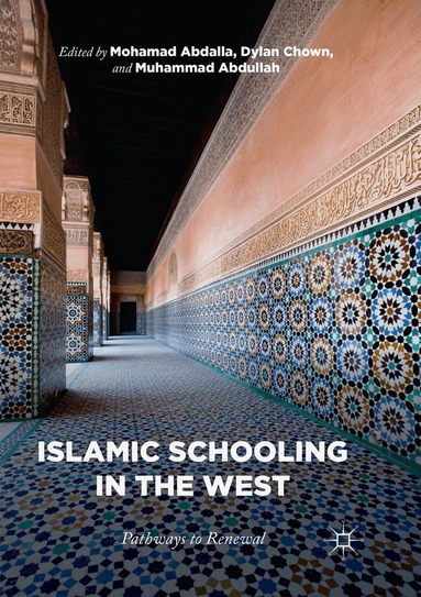 Mohamad Abdalla, Dylan Chown, Muhammad Abdullah - Islamic Schooling in the West, Häftad