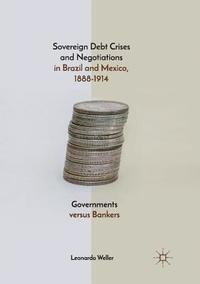 bokomslag Sovereign Debt Crises and Negotiations in Brazil and Mexico, 1888-1914