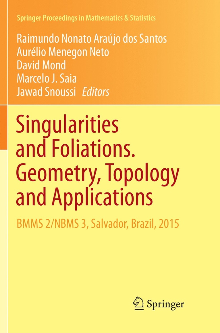 Raimundo Nonato Araújo dos Santos, Aurélio Menegon Neto, David Mond, Marcelo J. Saia, Jawad Snoussi, Raimundo Nonato Araujo dos Santos, Aurelio Menegon Neto, Raimundo Nonato Araújo Dos Santos - Singularities and Foliations. Geometry, Topology and Applications, Häftad