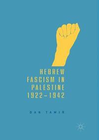 bokomslag Hebrew Fascism in Palestine, 1922-1942