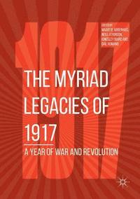 bokomslag The Myriad Legacies of 1917