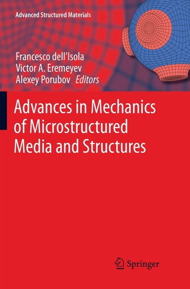 Francesco dell'Isola, Victor A. Eremeyev, Alexey Porubov - Advances in Mechanics of Microstructured Media and Structures, Häftad