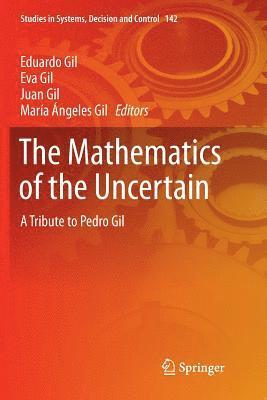 The Mathematics of the Uncertain 1