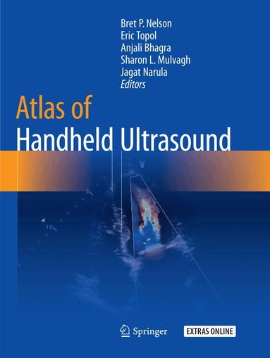 Bret P. Nelson, Eric Topol, Anjali Bhagra, Sharon L. Mulvagh, Jagat Narula - Atlas of Handheld Ultrasound, Häftad